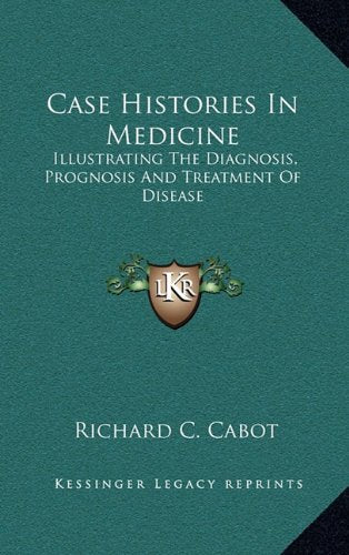 Case Histories In Medicine: Illustrating The Diagnosis, Prognosis And Treatment Of Disease Contemporary literature