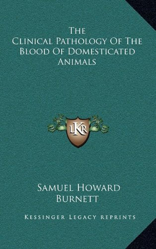 The Clinical Pathology Of The Blood Of Domesticated Animals Contemporary literature