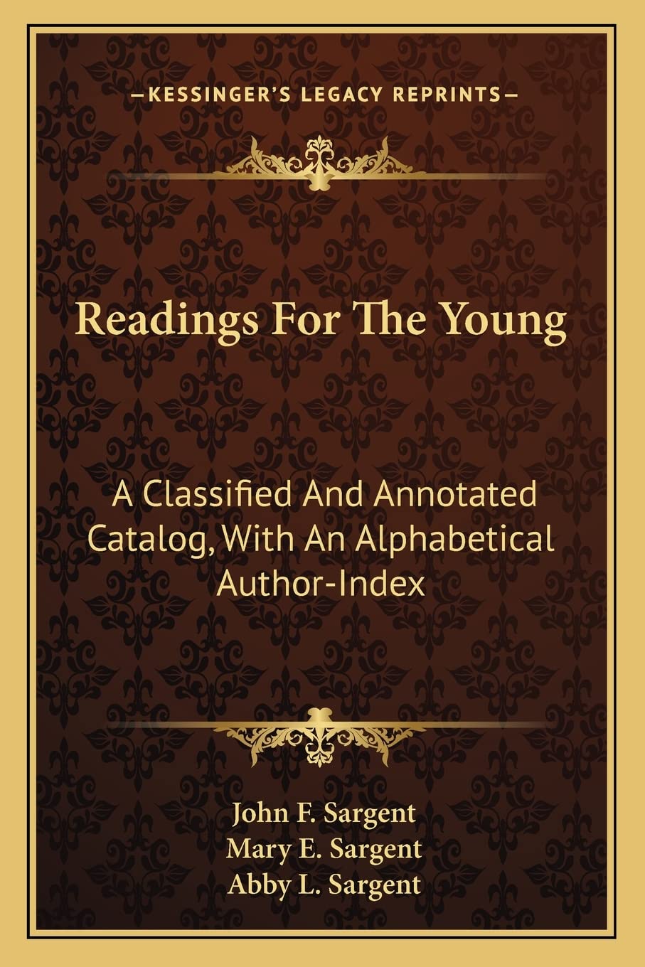 Readings For The Young: A Classified And Annotated Catalog, With An Alphabetical Author-Index Contemporary literature