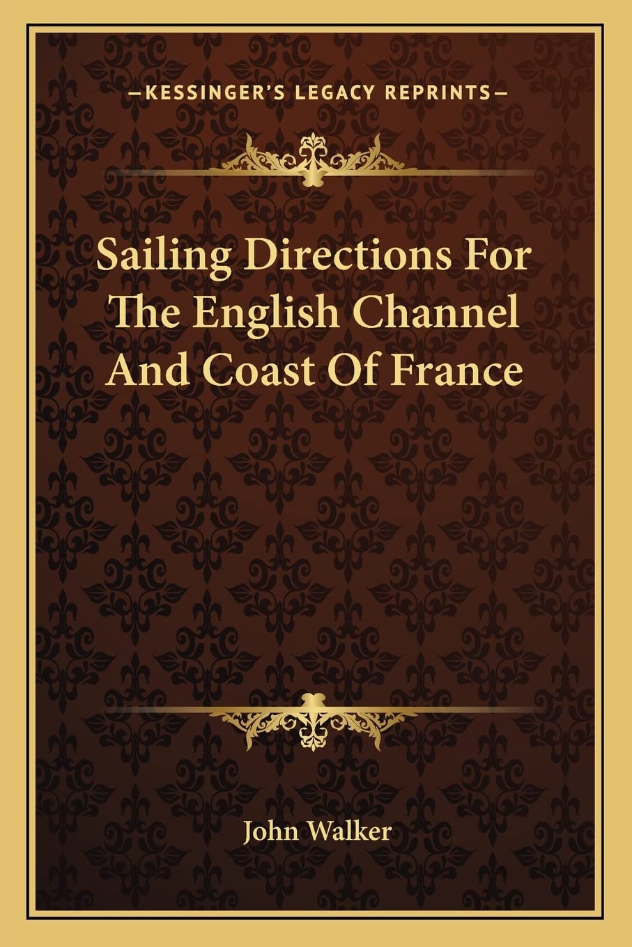 Sailing Directions For The English Channel And Coast Of France Contemporary literature