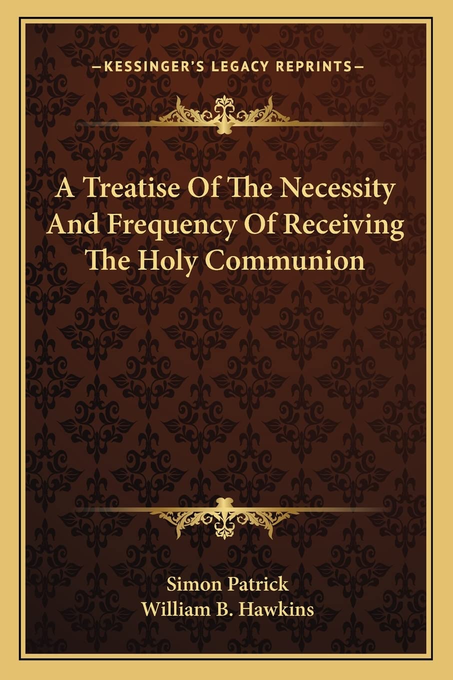 A Treatise Of The Necessity And Frequency Of Receiving The Holy Communion Contemporary literature
