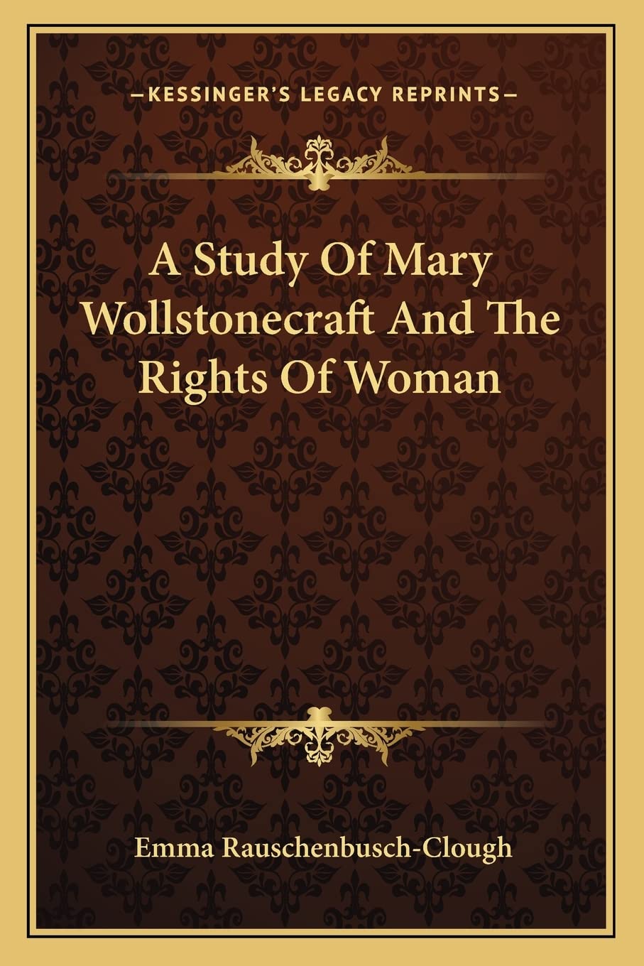 A Study Of Mary Wollstonecraft And The Rights Of Woman Social Sciences