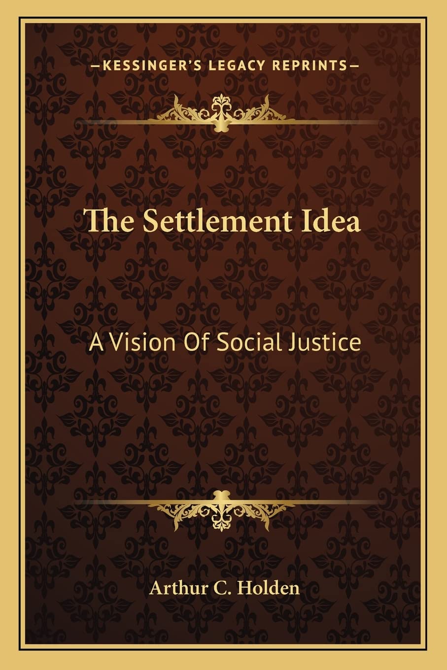 The Settlement Idea: A Vision Of Social Justice Law