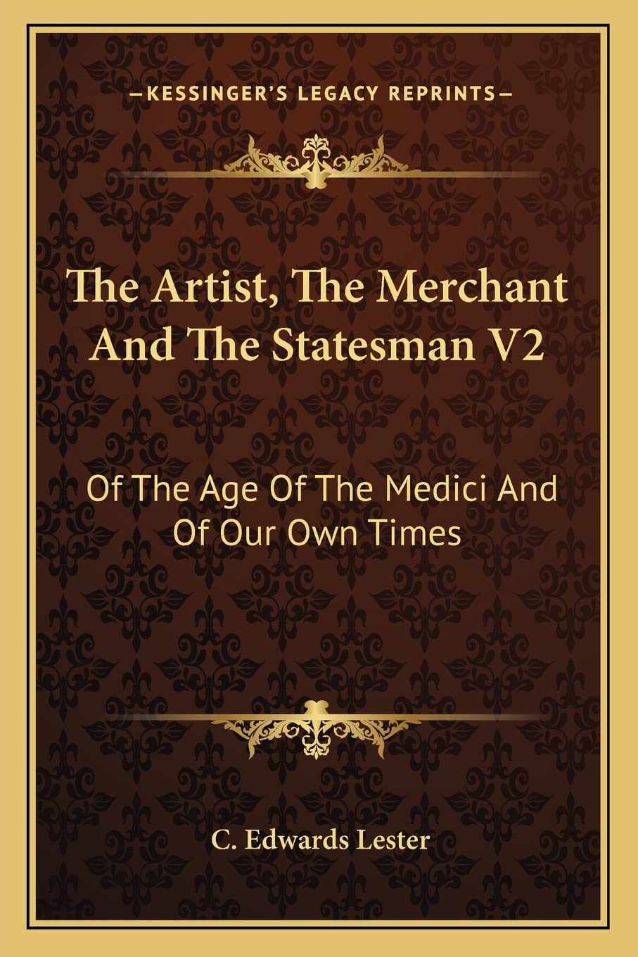 The Artist, The Merchant And The Statesman V2: Of The Age Of The Medici And Of Our Own Times Contemporary literature Books