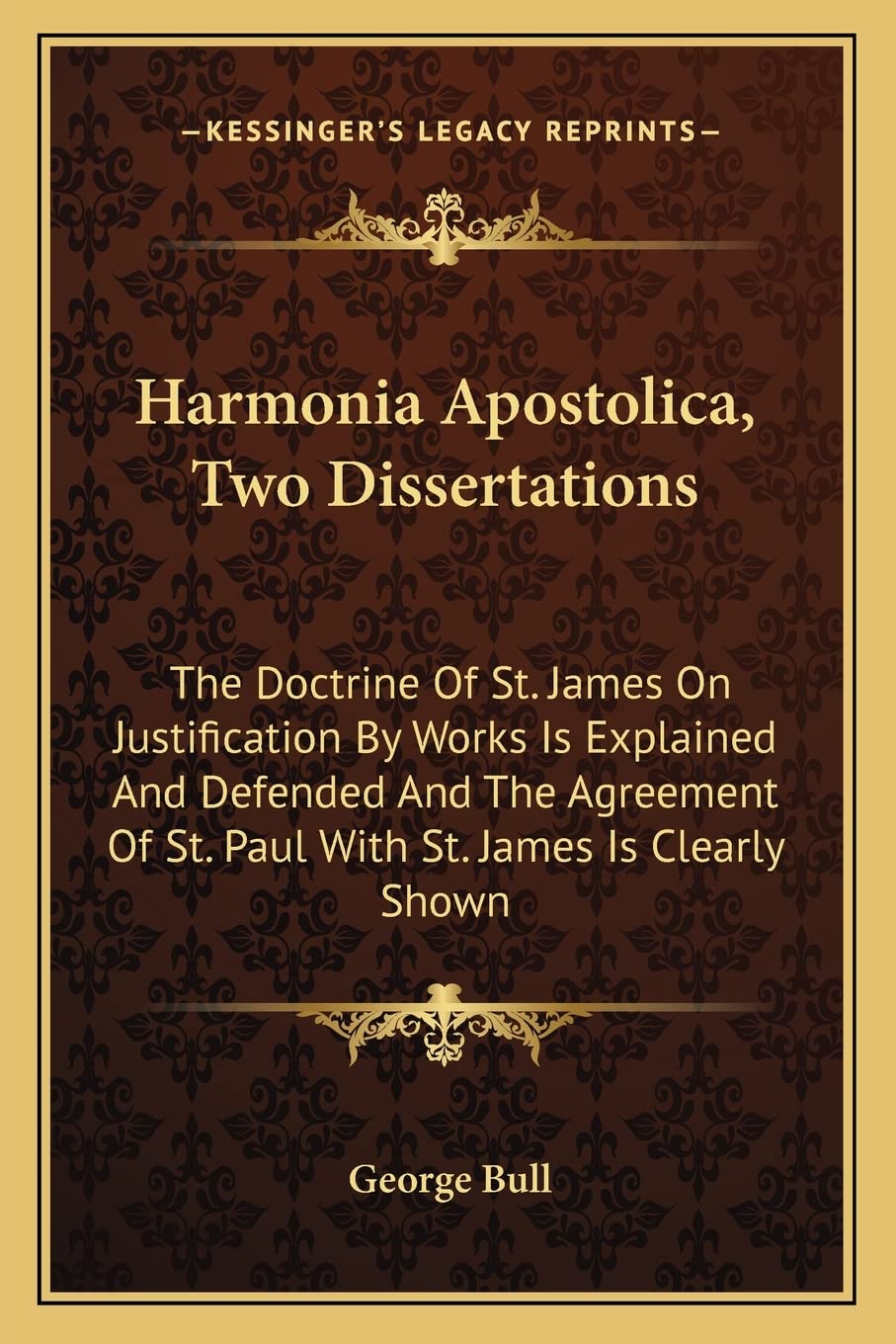Harmonia Apostolica, Two Dissertations: The Doctrine Of St. James On Justification By Works Is Explained And Defended And The Agreement Of St. Paul With St. James Is Clearly Shown Contemporary literature