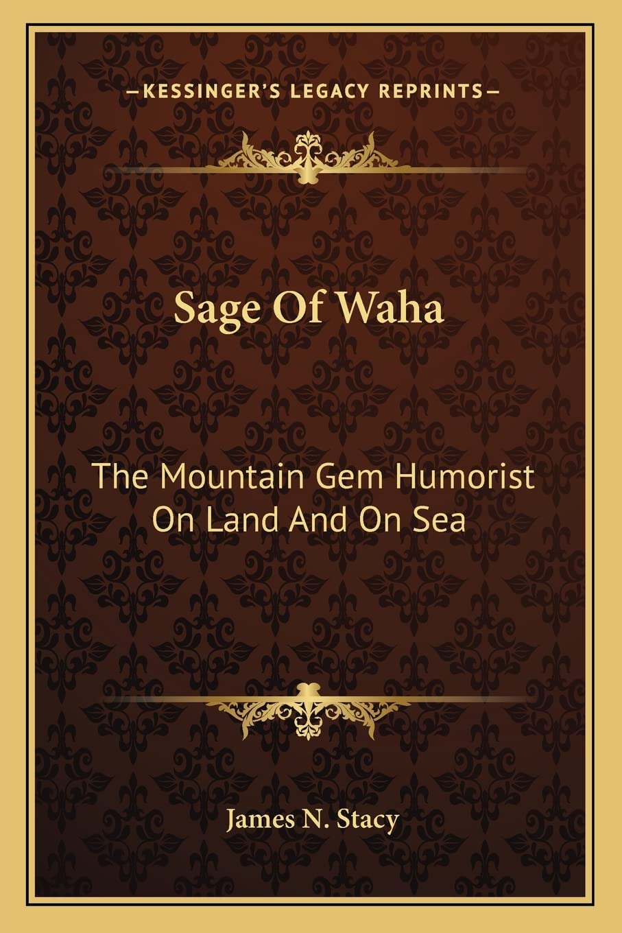 Sage Of Waha: The Mountain Gem Humorist On Land And On Sea Contemporary literature