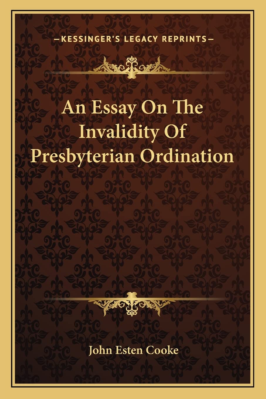 An Essay On The Invalidity Of Presbyterian Ordination Contemporary literature