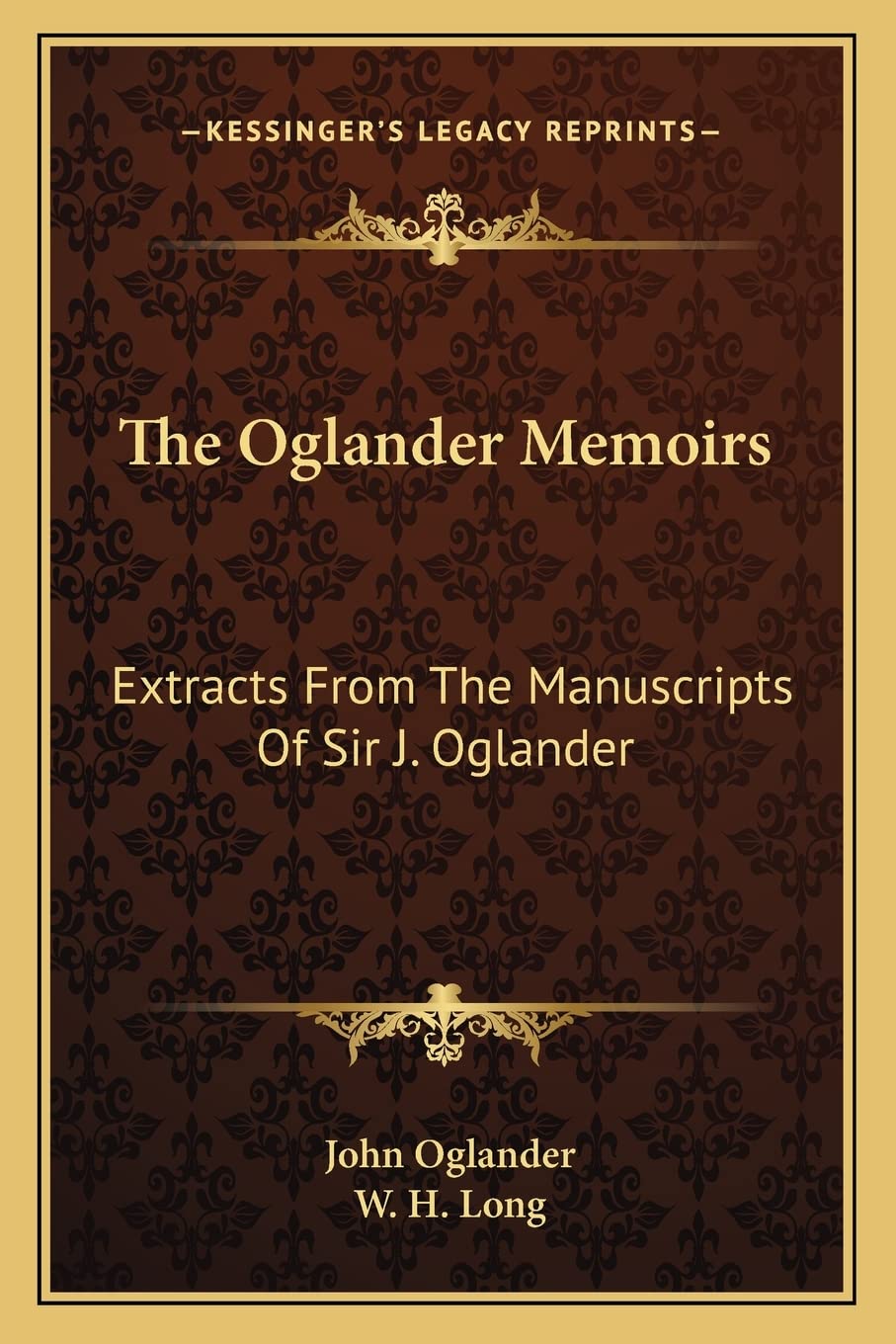 The Oglander Memoirs: Extracts From The Manuscripts Of Sir J. Oglander Essays & Short Stories
