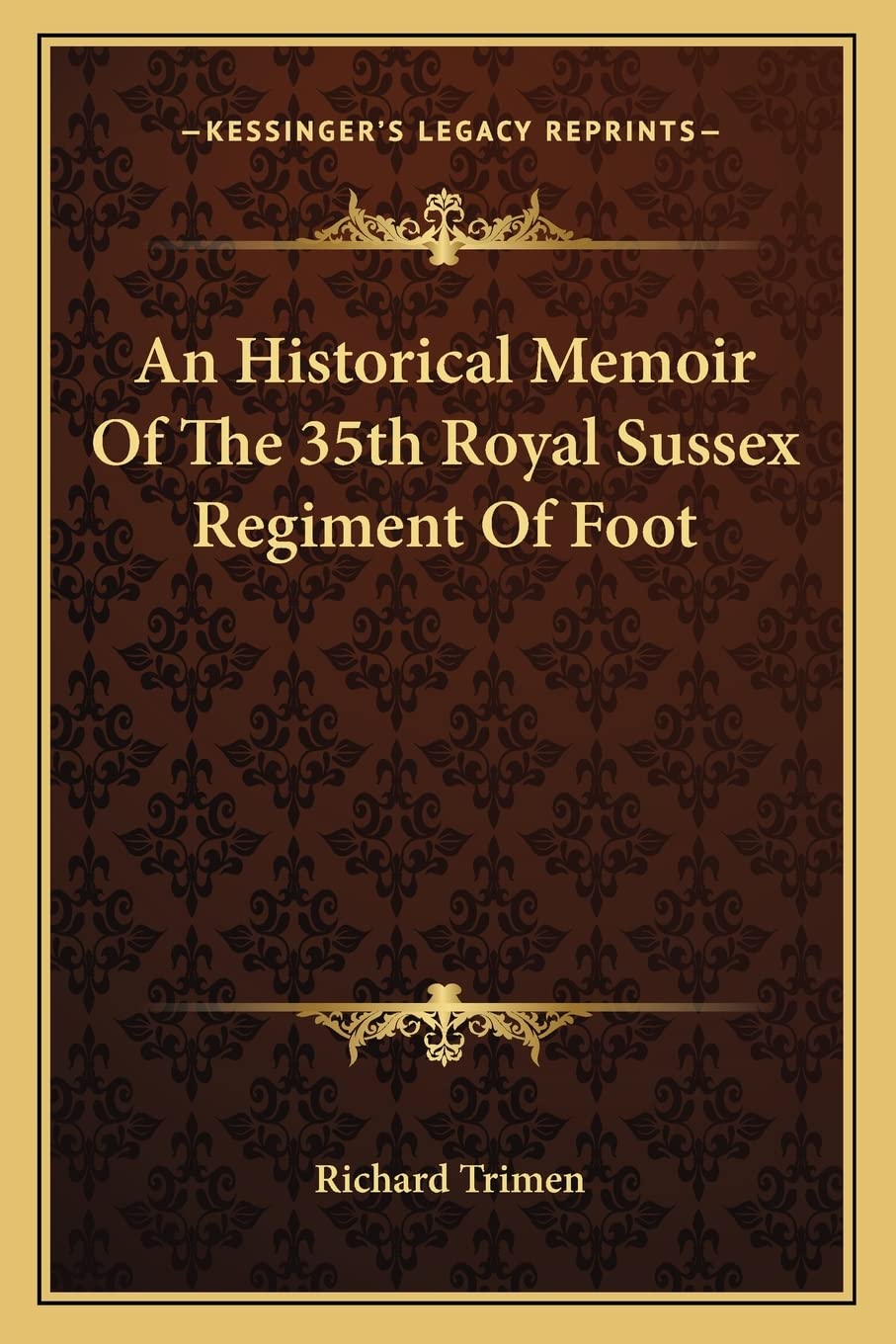 An Historical Memoir Of The 35th Royal Sussex Regiment Of Foot Philosophy