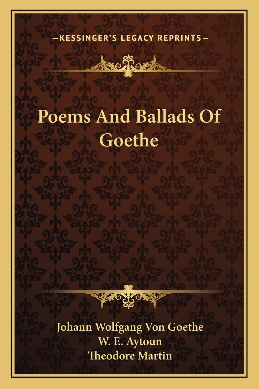 Poems And Ballads Of Goethe Poetry