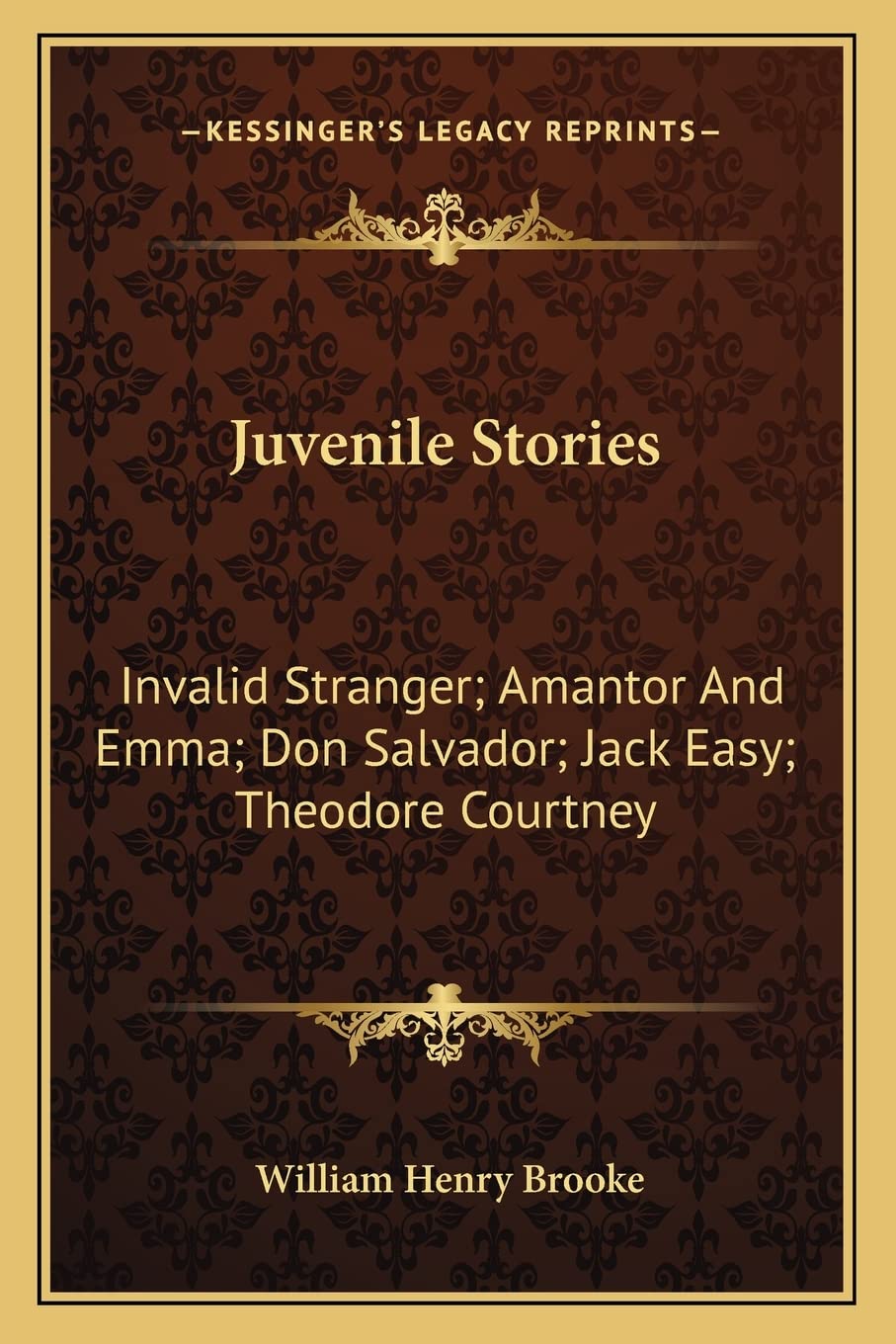 Juvenile Stories: Invalid Stranger; Amantor And Emma; Don Salvador; Jack Easy; Theodore Courtney Contemporary literature