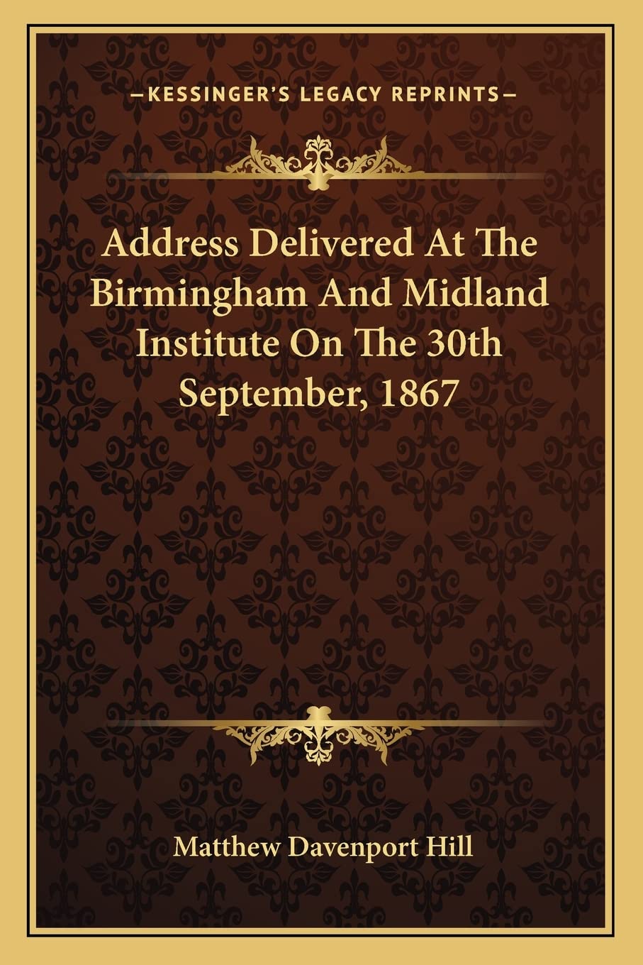 Address Delivered At The Birmingham And Midland Institute On The 30th September, 1867 International