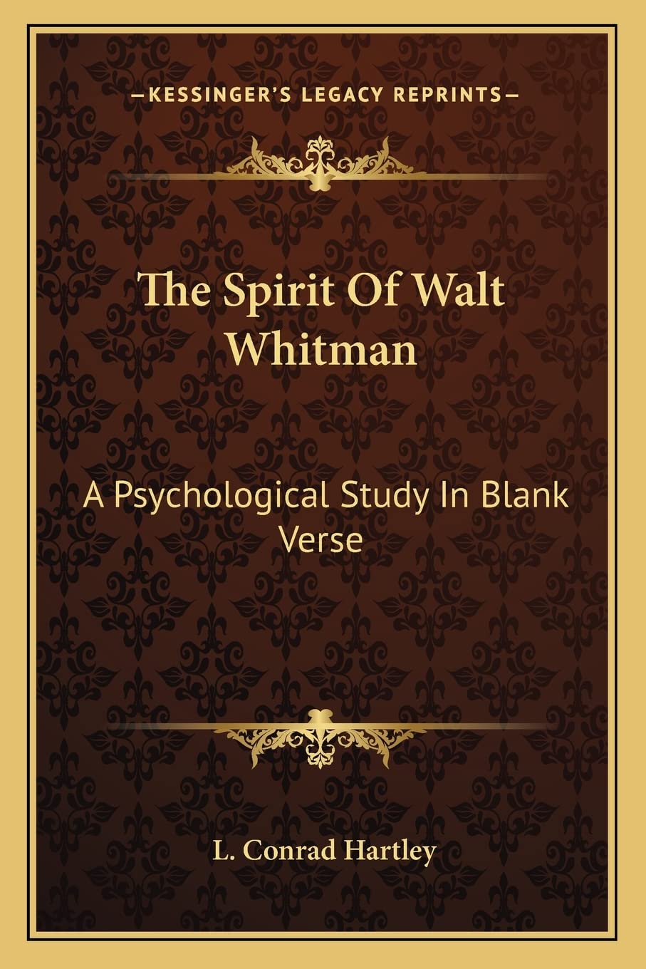 The Spirit Of Walt Whitman: A Psychological Study In Blank Verse Poetry