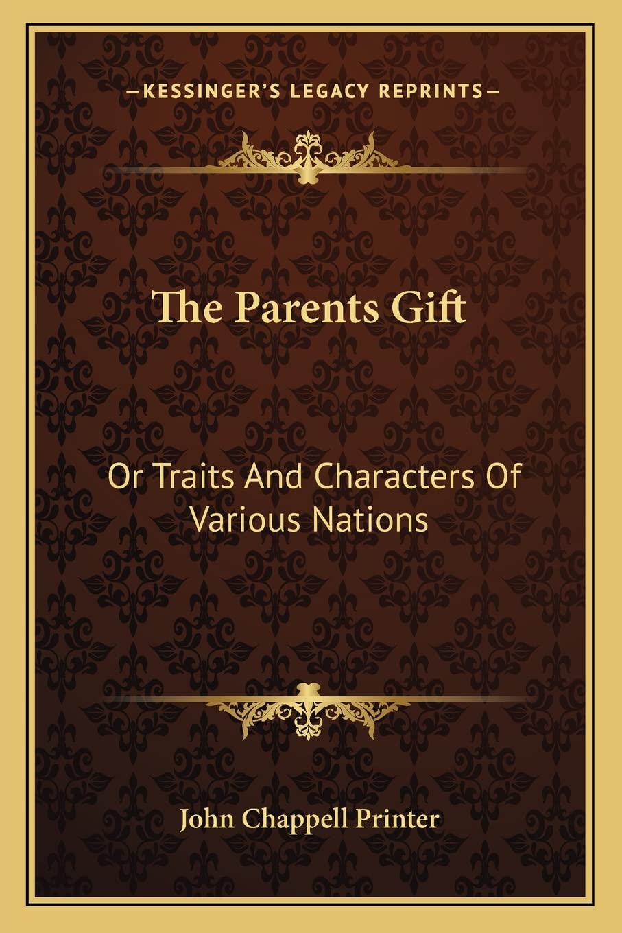 The Parents Gift: Or Traits And Characters Of Various Nations General education