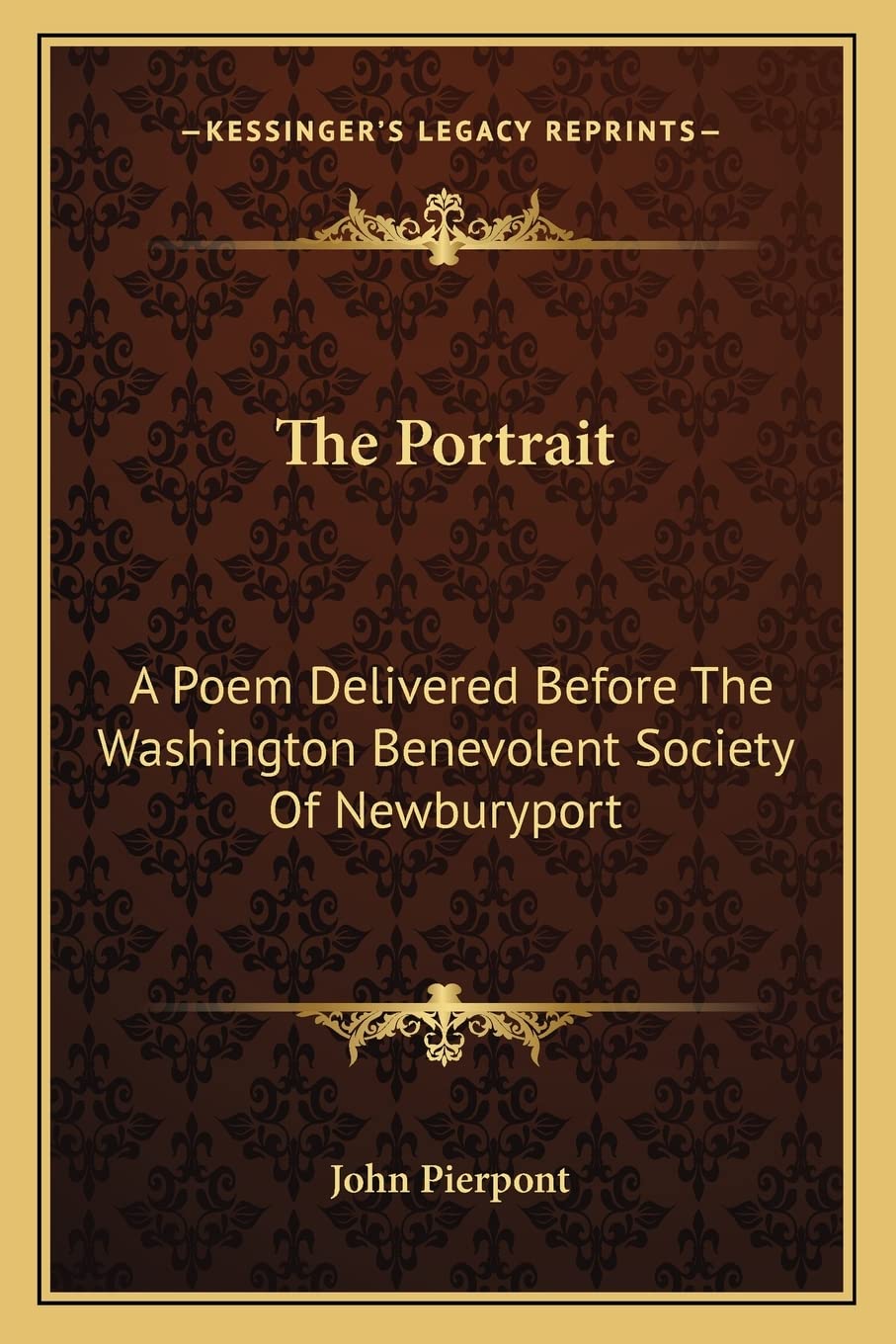 The Portrait: A Poem Delivered Before The Washington Benevolent Society Of Newburyport Poetry