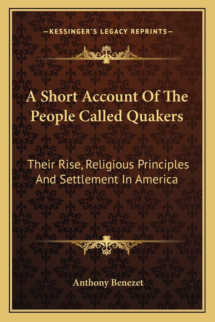 A Short Account Of The People Called Quakers: Their Rise, Religious Principles And Settlement In America Contemporary literature