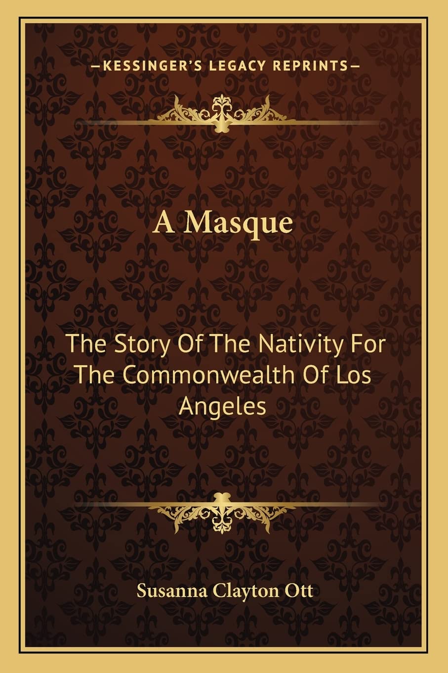 A Masque: The Story Of The Nativity For The Commonwealth Of Los Angeles Contemporary literature Books