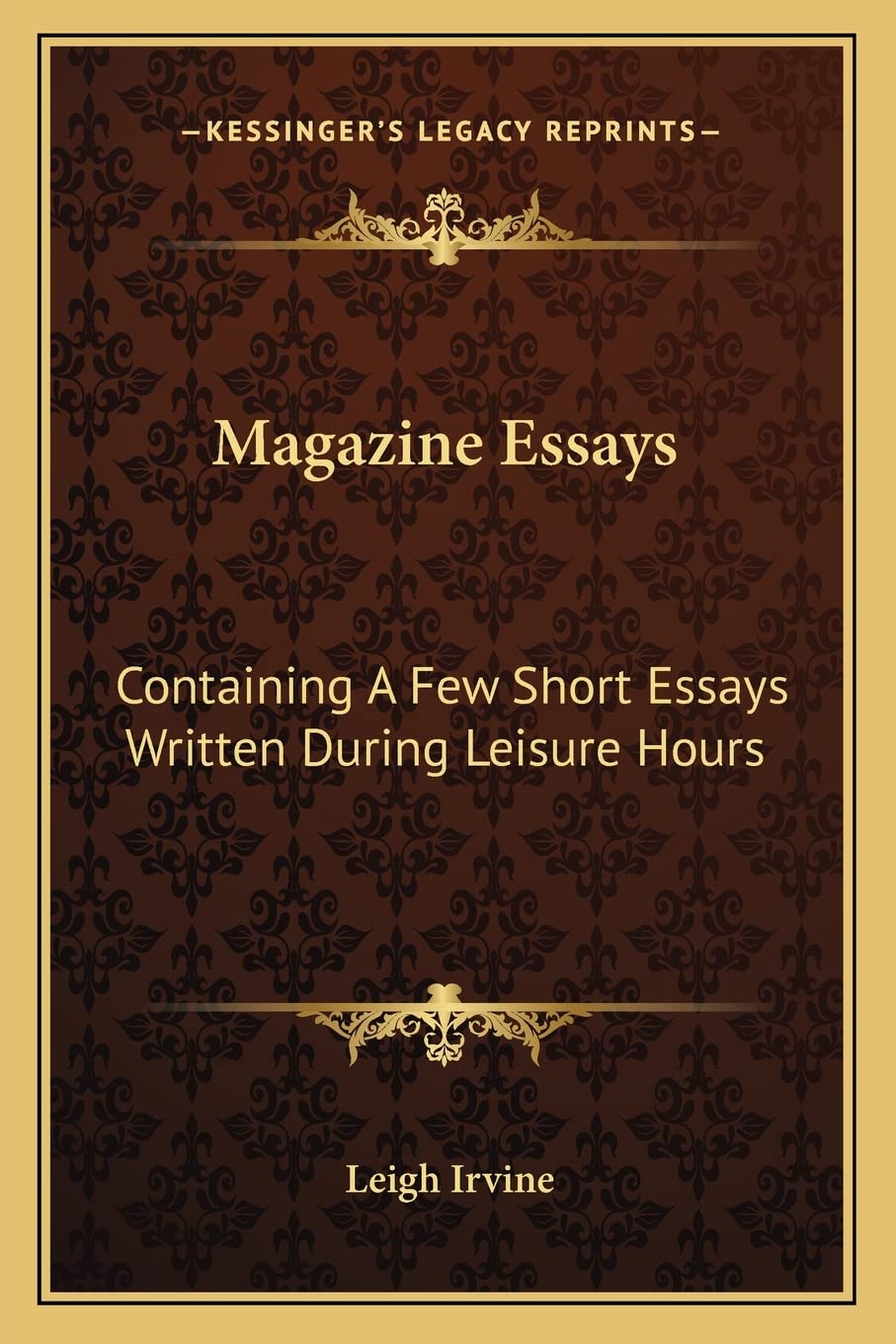 Magazine Essays: Containing a Few Short Essays Written During Leisure Hours Contemporary literature