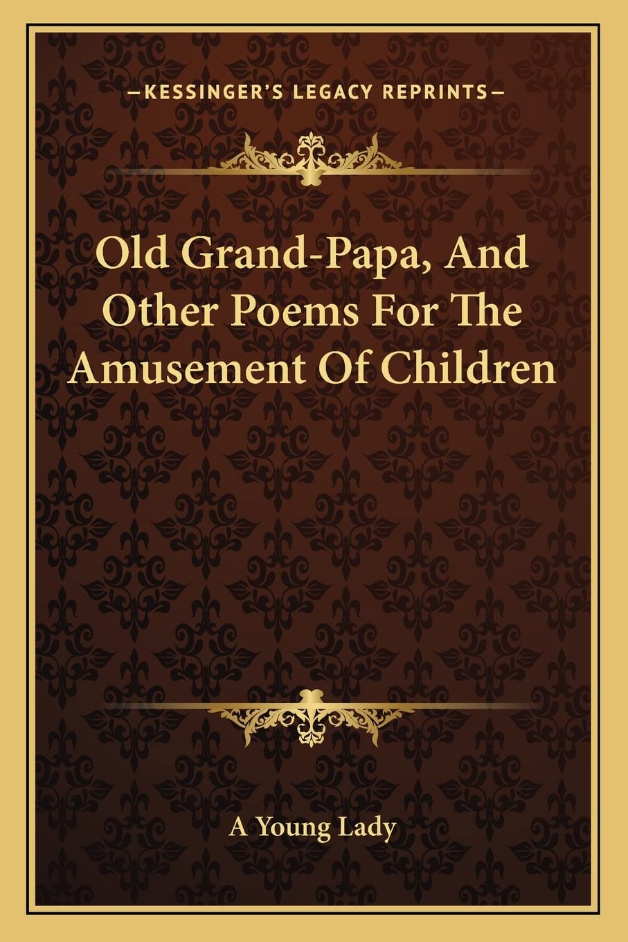 Old Grand-Papa, And Other Poems For The Amusement Of Children Contemporary literature