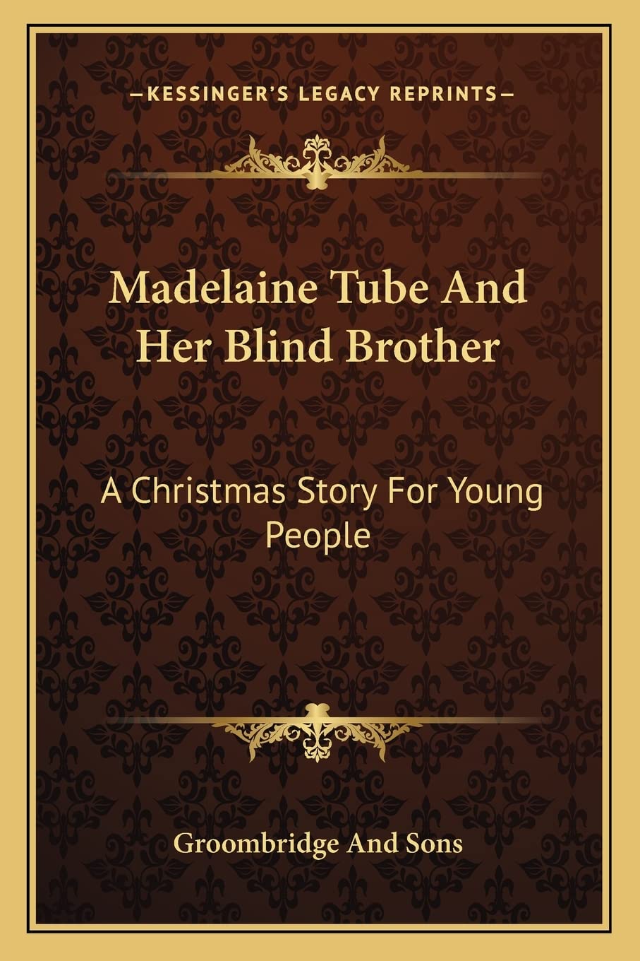 Madelaine Tube And Her Blind Brother: A Christmas Story For Young People Philosophy