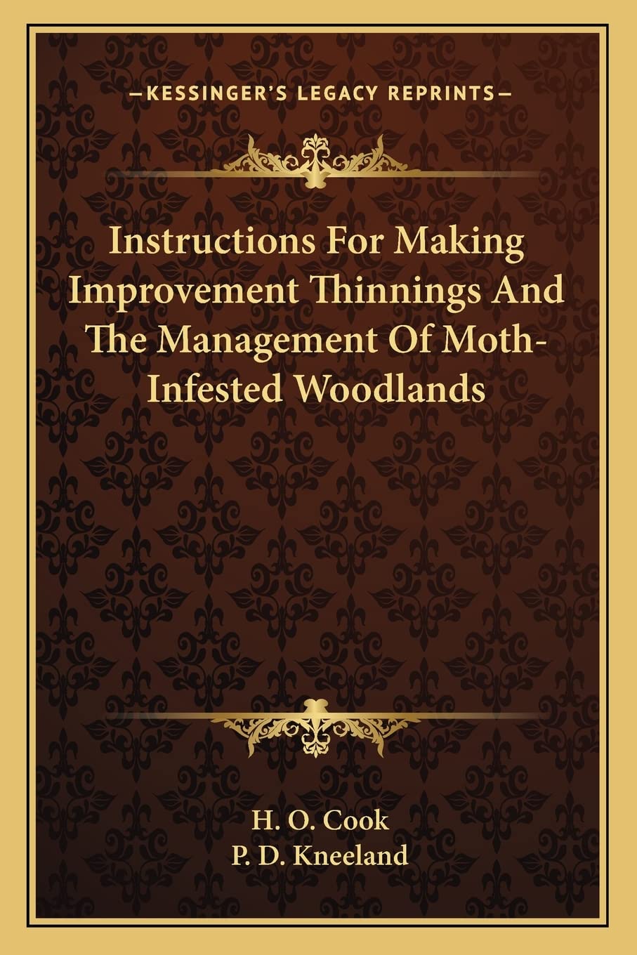 Instructions For Making Improvement Thinnings And The Management Of Moth-Infested Woodlands Contemporary literature