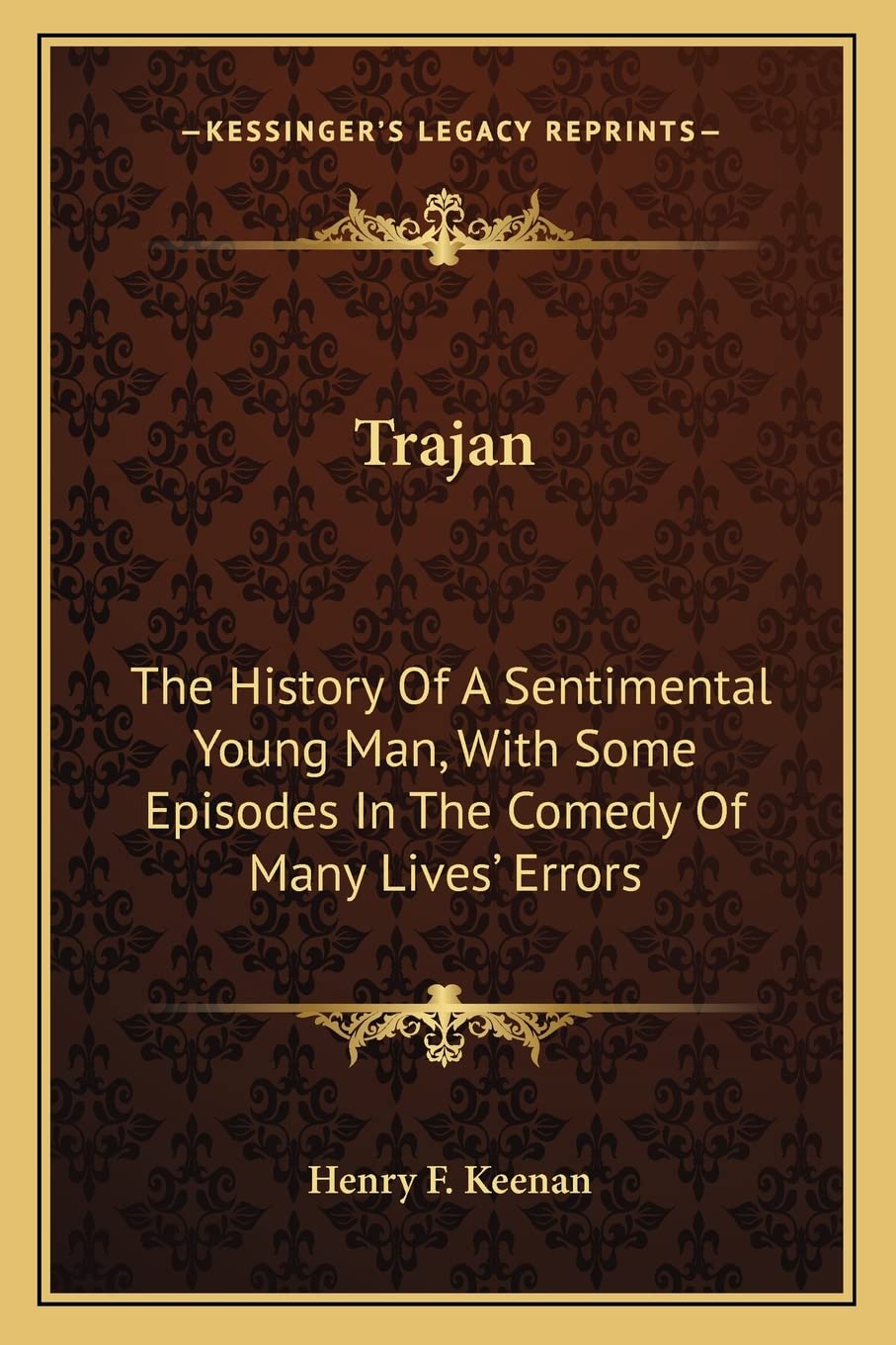Trajan: The History Of A Sentimental Young Man, With Some Episodes In The Comedy Of Many Lives' Errors Contemporary literature
