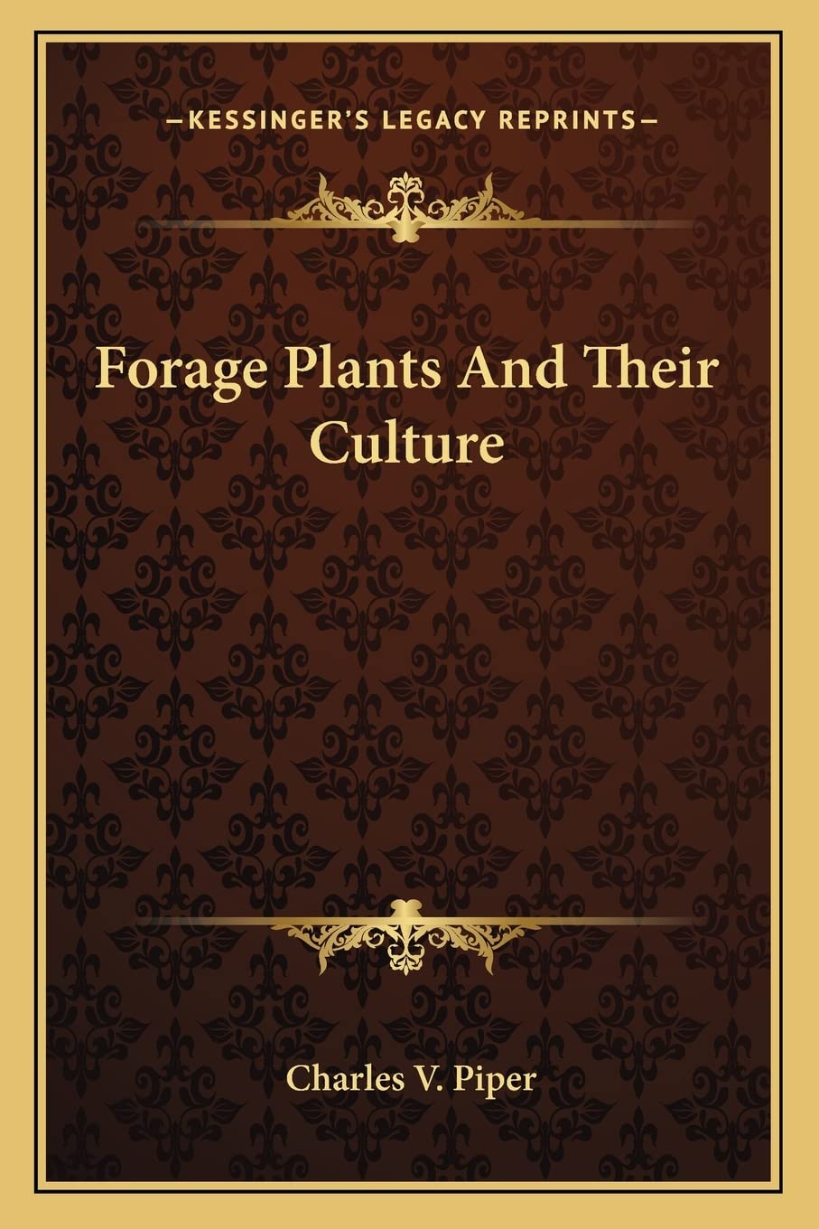 Forage Plants And Their Culture Contemporary literature