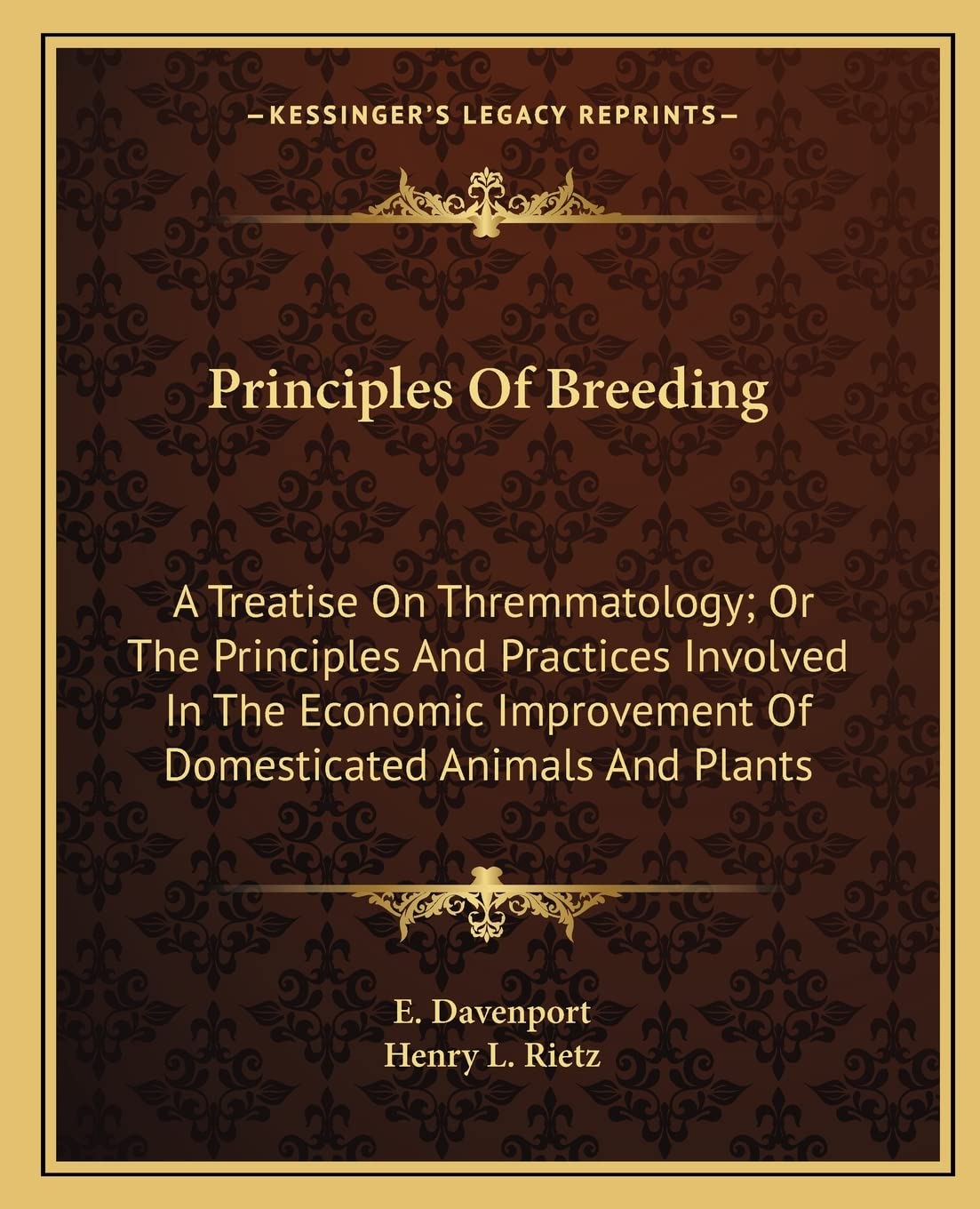 Principles Of Breeding: A Treatise On Thremmatology; Or The Principles And Practices Involved In The Economic Improvement Of Domesticated Animals And Plants Contemporary literature Books