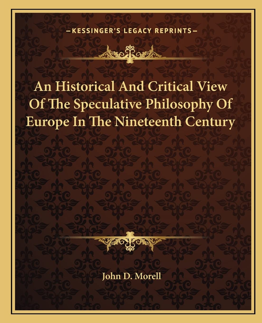 An Historical And Critical View Of The Speculative Philosophy Of Europe In The Nineteenth Century Philosophy