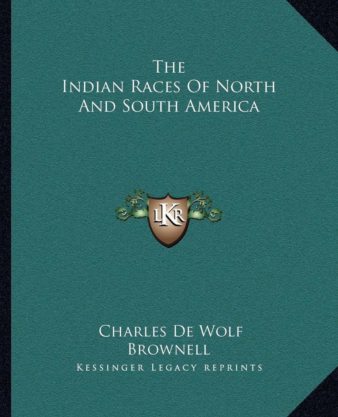 The Indian Races Of North And South America Contemporary literature