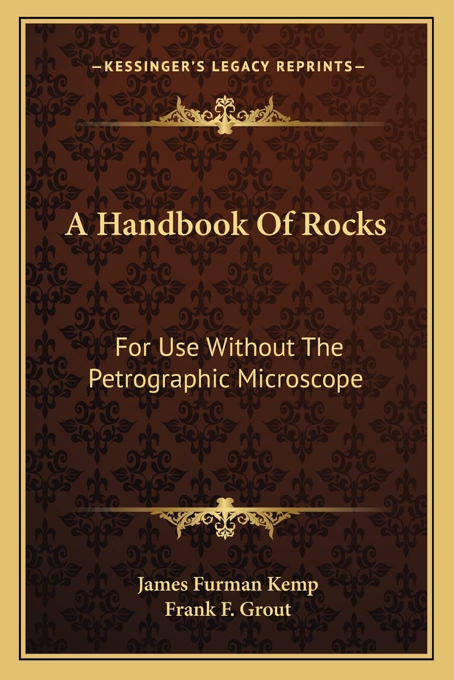 A Handbook Of Rocks: For Use Without The Petrographic Microscope Contemporary literature