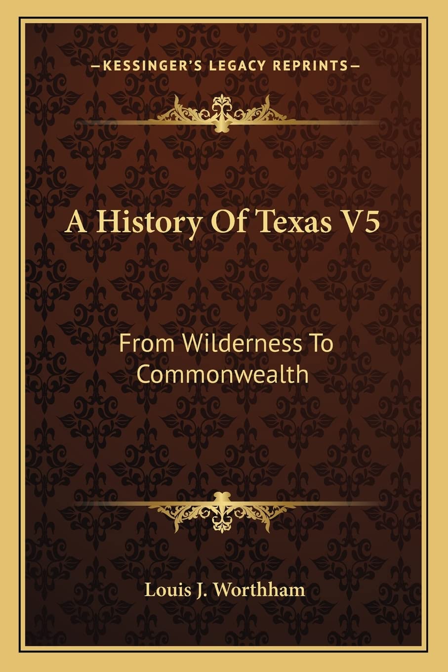 A History Of Texas V5: From Wilderness To Commonwealth Contemporary literature