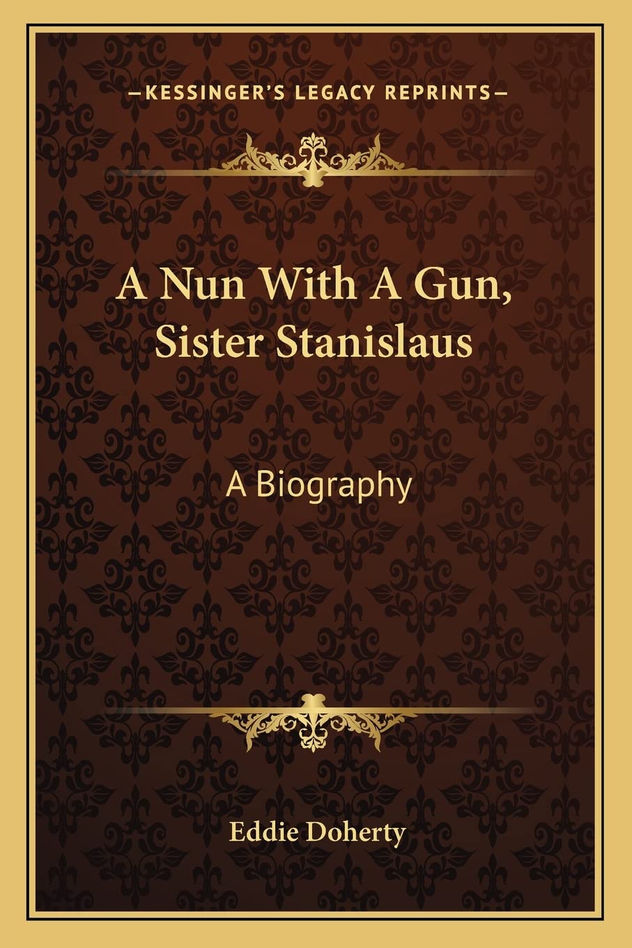 A Nun With A Gun, Sister Stanislaus: A Biography Contemporary literature