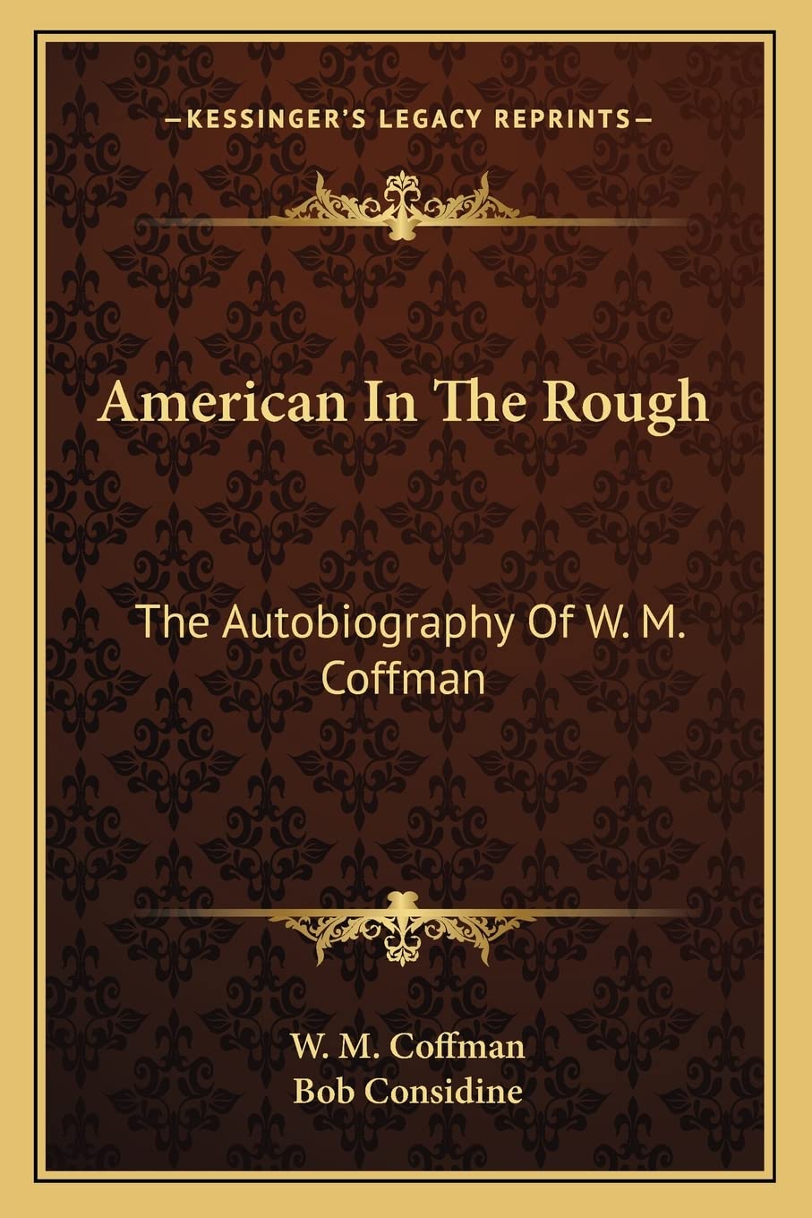 American In The Rough: The Autobiography Of W. M. Coffman Contemporary literature