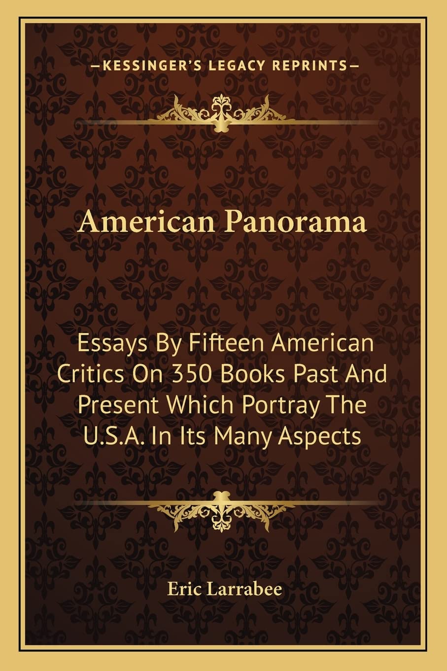 American Panorama: Essays By Fifteen American Critics On 350 Books Past And Present Which Portray The U.S.A. In Its Many Aspects Social Sciences