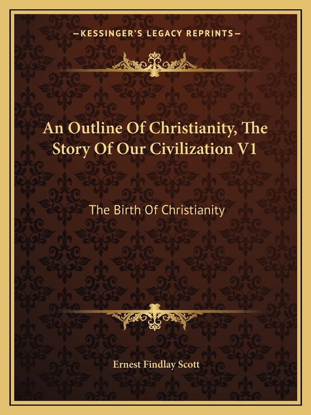 An Outline Of Christianity, The Story Of Our Civilization V1: The Birth Of Christianity Philosophy
