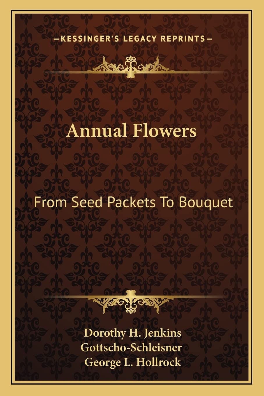 Annual Flowers: From Seed Packets To Bouquet Contemporary literature