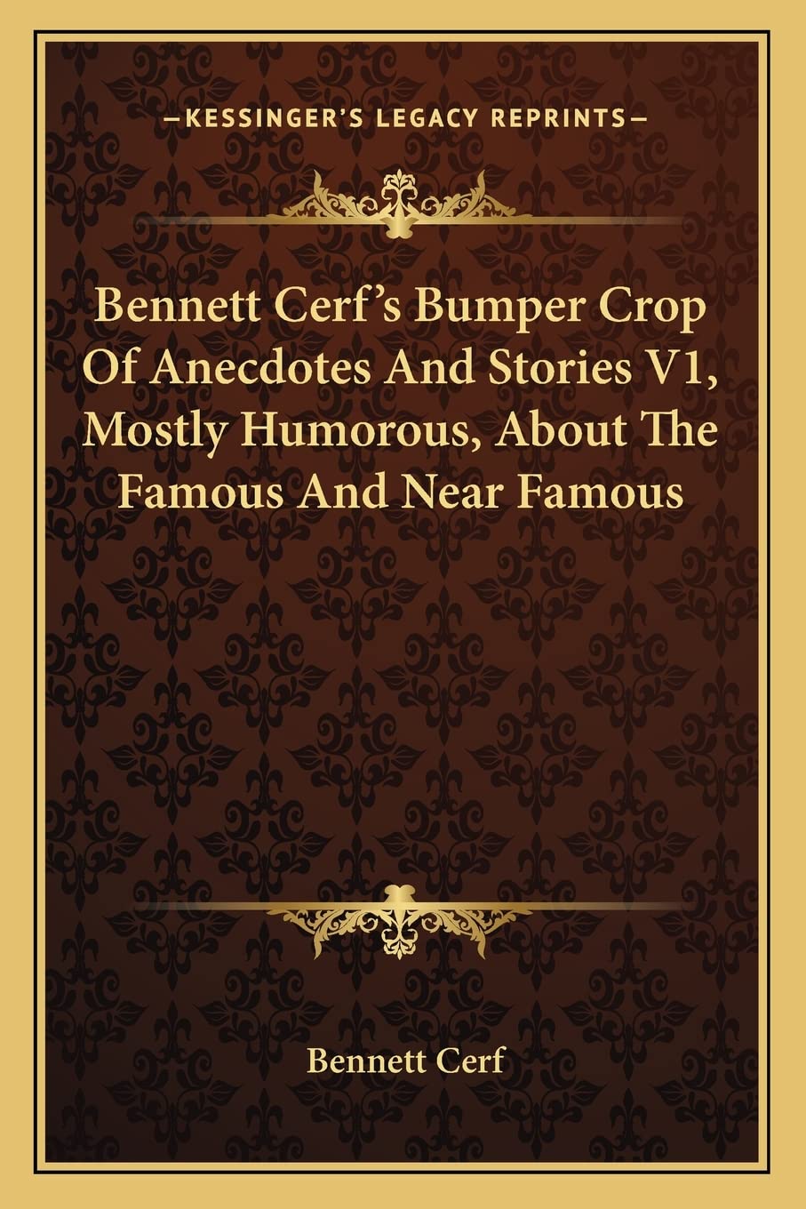 Bennett Cerf's Bumper Crop Of Anecdotes And Stories V1, Mostly Humorous, About The Famous And Near Famous International