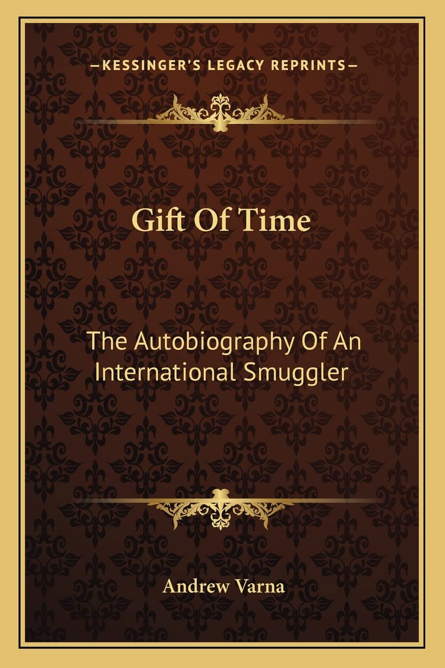 Gift Of Time: The Autobiography Of An International Smuggler Contemporary literature