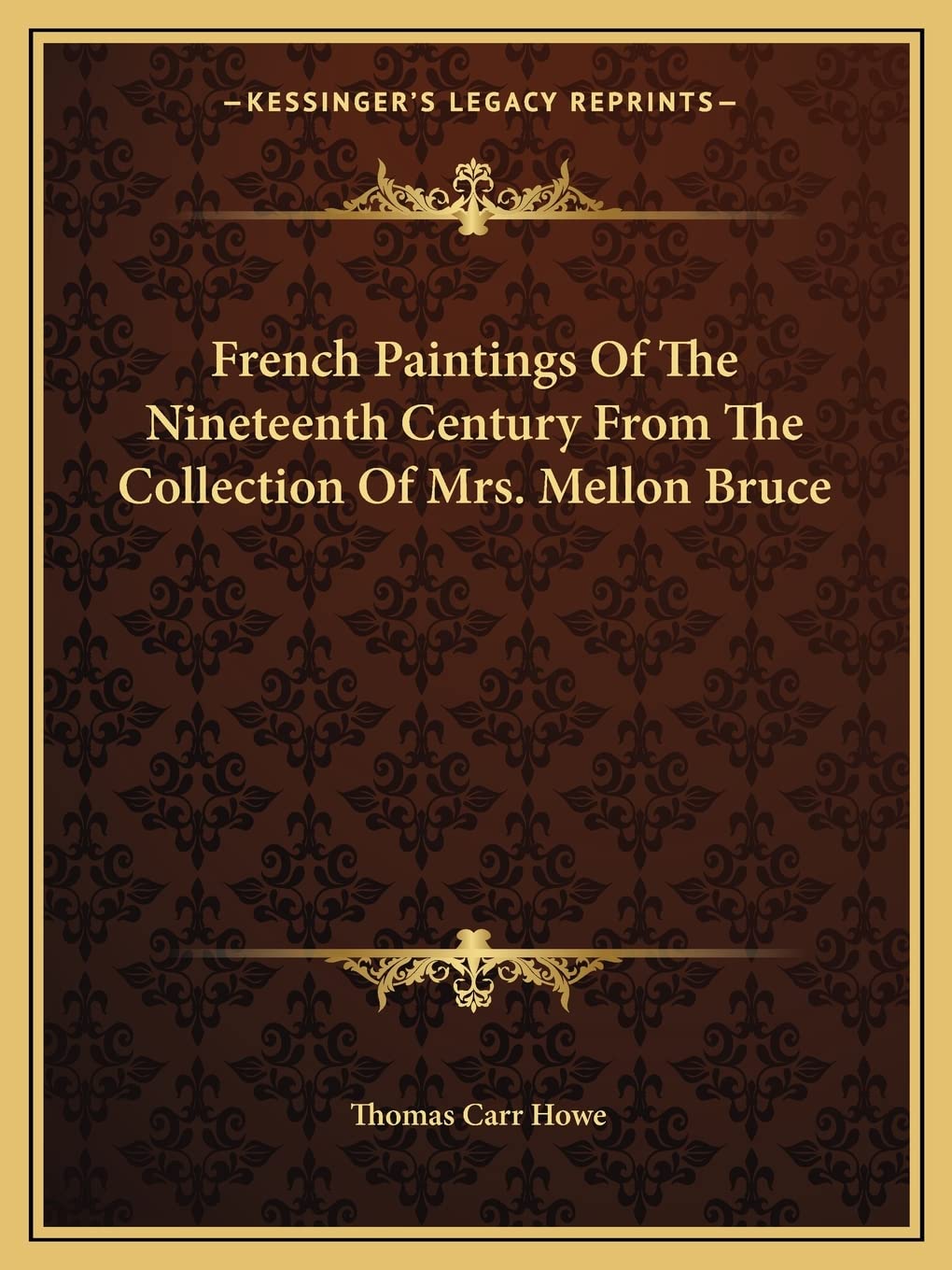 French Paintings Of The Nineteenth Century From The Collection Of Mrs. Mellon Bruce Contemporary literature