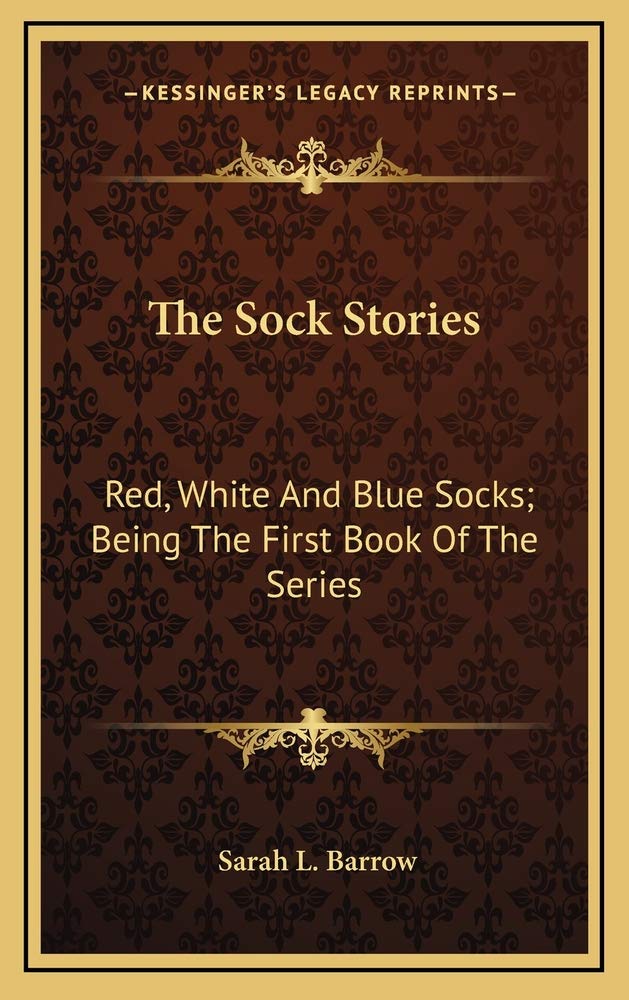 The Sock Stories: Red, White And Blue Socks; Being The First Book Of The Series book