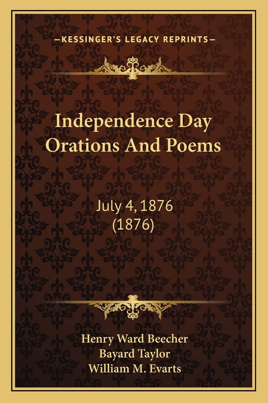 Independence Day Orations And Poems: July 4, 1876 (1876) Poetry