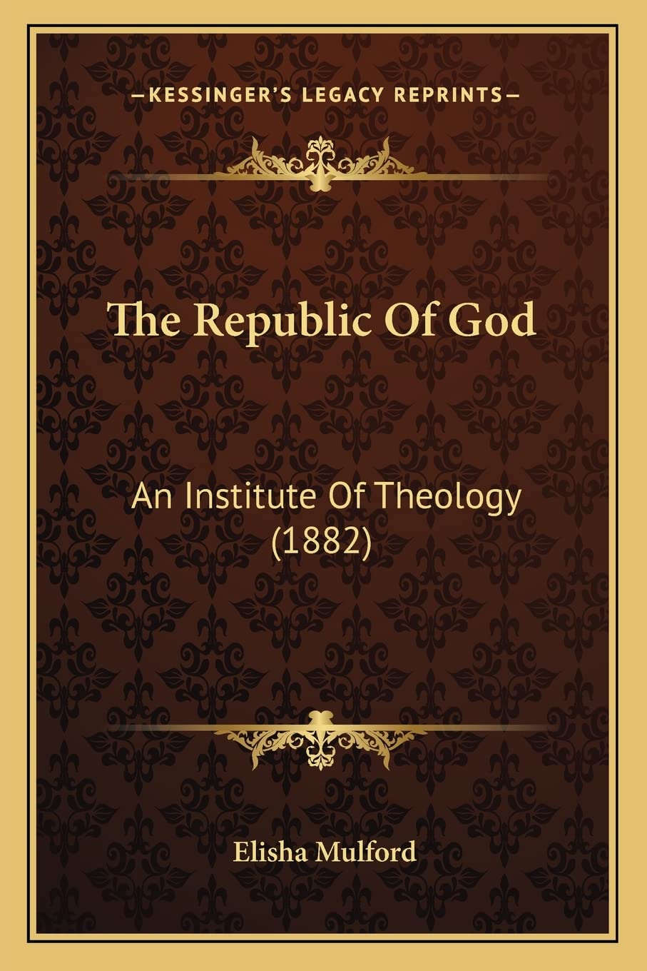 The Republic Of God: An Institute Of Theology (1882) Philosophy
