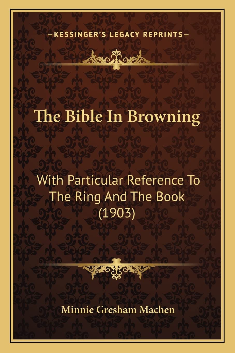 The Bible In Browning: With Particular Reference To The Ring And The Book (1903) Contemporary literature