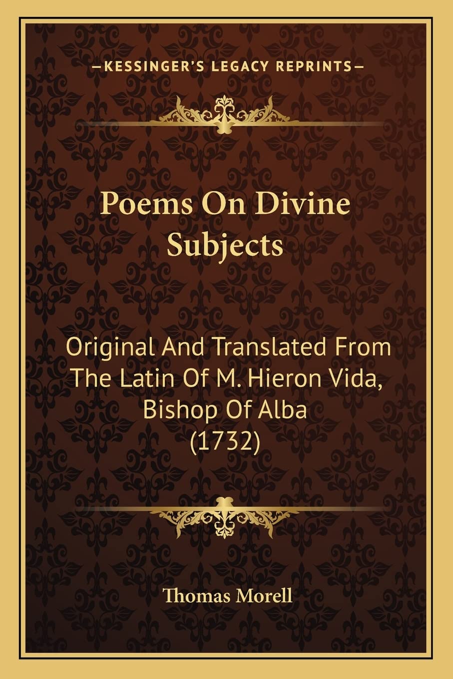 Poems On Divine Subjects: Original And Translated From The Latin Of M. Hieron Vida, Bishop Of Alba (1732) Poetry