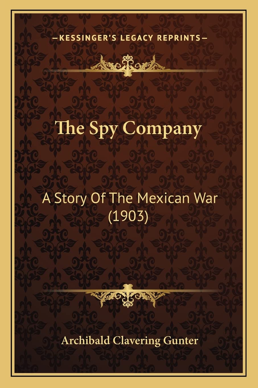 The Spy Company: A Story Of The Mexican War (1903) Contemporary literature