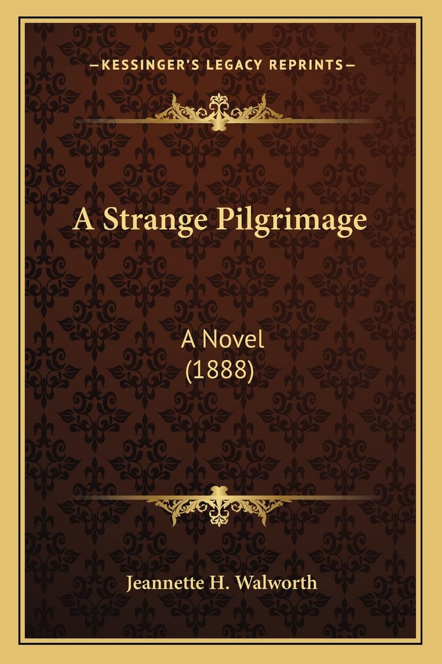 A Strange Pilgrimage: A Novel (1888) Contemporary literature