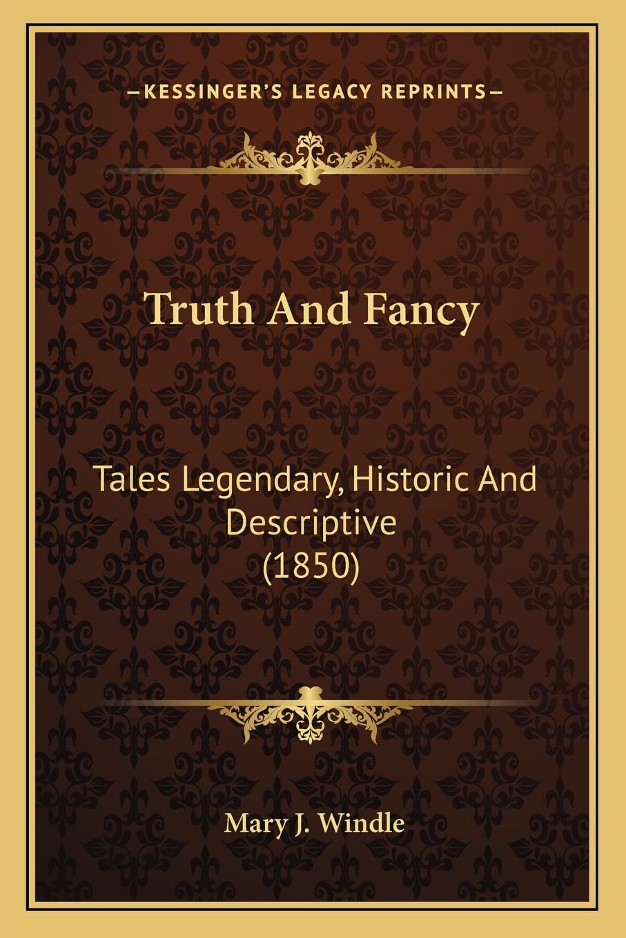 Truth And Fancy: Tales Legendary, Historic And Descriptive (1850) Contemporary literature