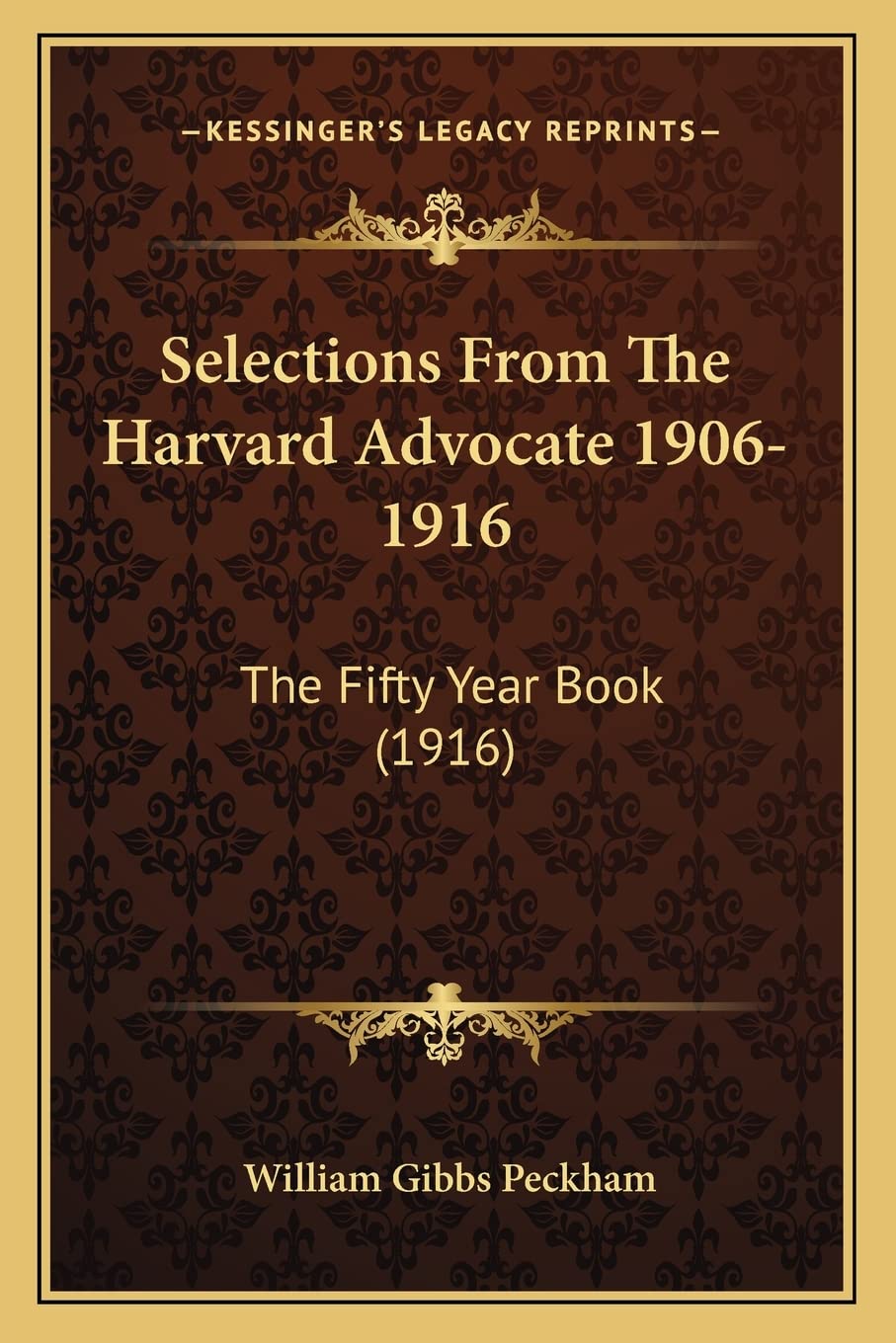 Selections From The Harvard Advocate 1906-1916: The Fifty Year Book (1916) International