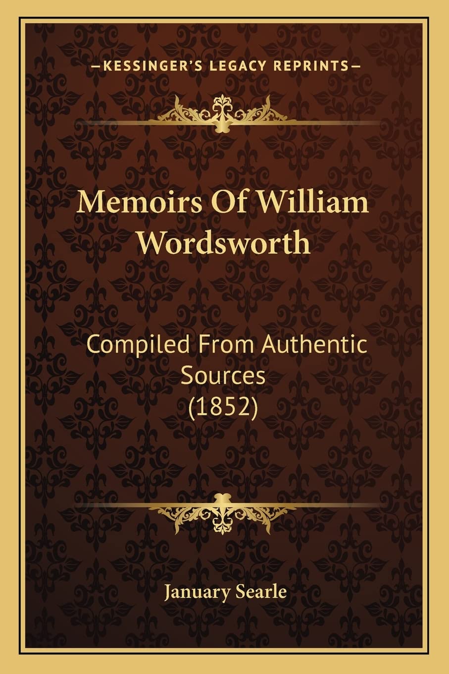 Memoirs Of William Wordsworth: Compiled From Authentic Sources (1852) Poetry